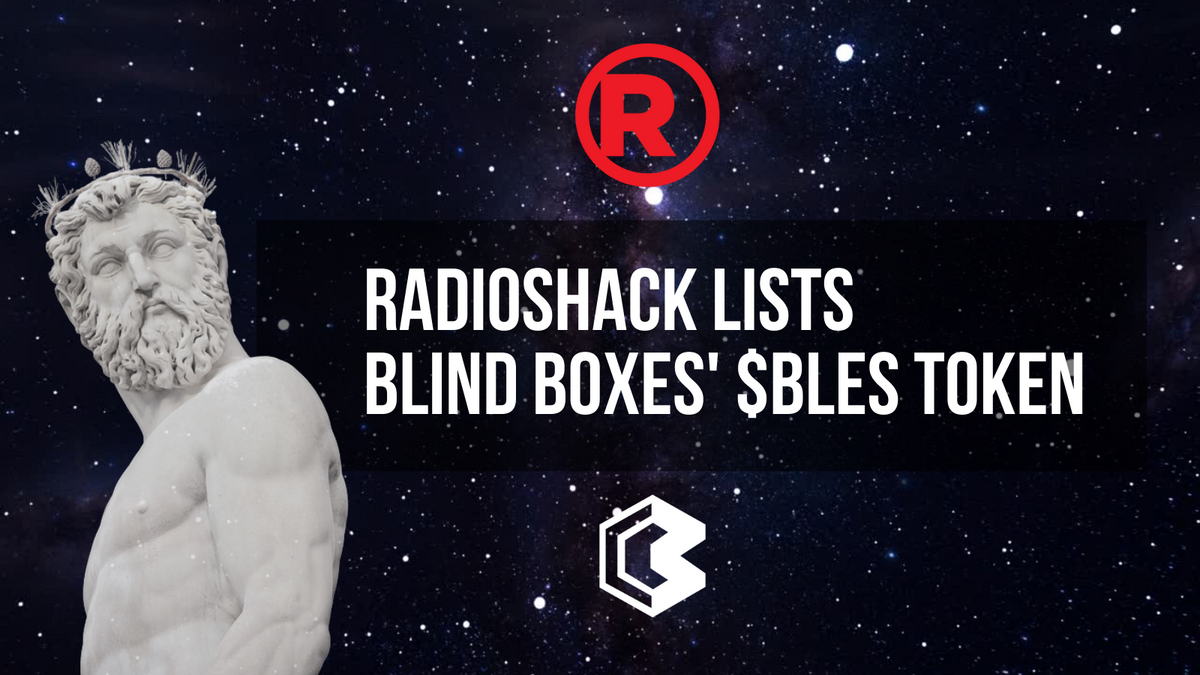 Radioshack Lists Blind Boxes’ BLES Token