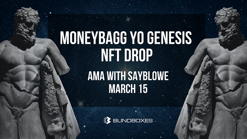 Moneybagg Yo Genesis NFT Drop: AMA With SayBlowe