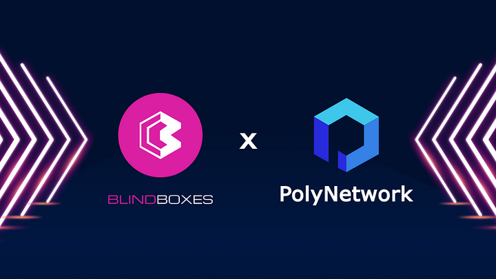 A Bridge Between Blockchains: Blind Boxes Announces Partnership with Poly Network