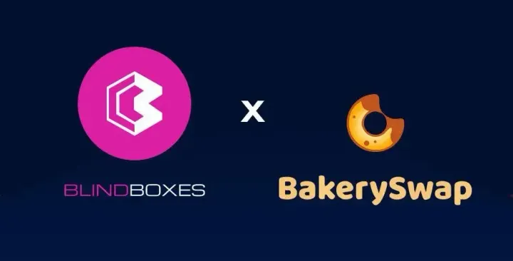 Blind Boxes Announces Strategic Partnership with BakerySwap